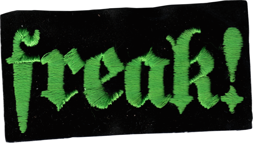 VINTAGE 1990s Patch - Freak! - Funny Weird Goth - 5 Colors
