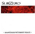 the album cover for Subzero - Happiness Without Peace