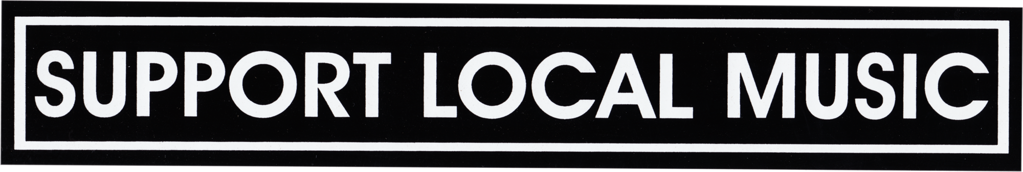 Sticker - SUPPORT LOCAL MUSIC -  Musician Music Lover Gift