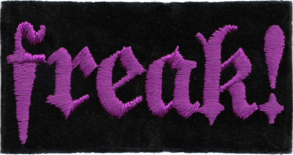 VINTAGE 1990s Patch - Freak! - Funny Weird Goth - 5 Colors