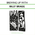the album cover for Billy Bragg - Brewing Up With