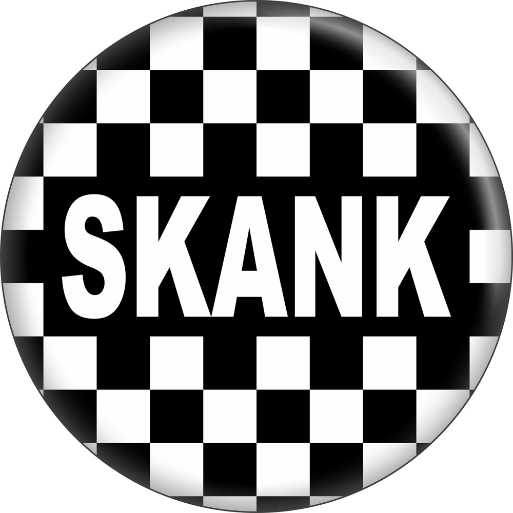 1" Button - Skank Ska Dance Culture Music Rude Boy Girl Band