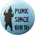 1" Button - Punk Since Birth Funny Baby Music Band Rebellion