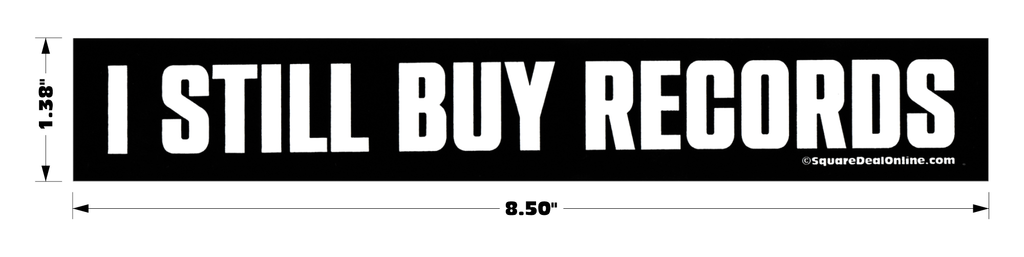 8.5" Sticker - I Still Buy Records Vinyl Physical Media
