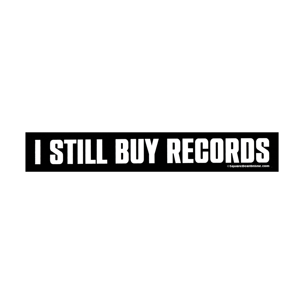 8.5" Sticker - I Still Buy Records Vinyl Physical Media