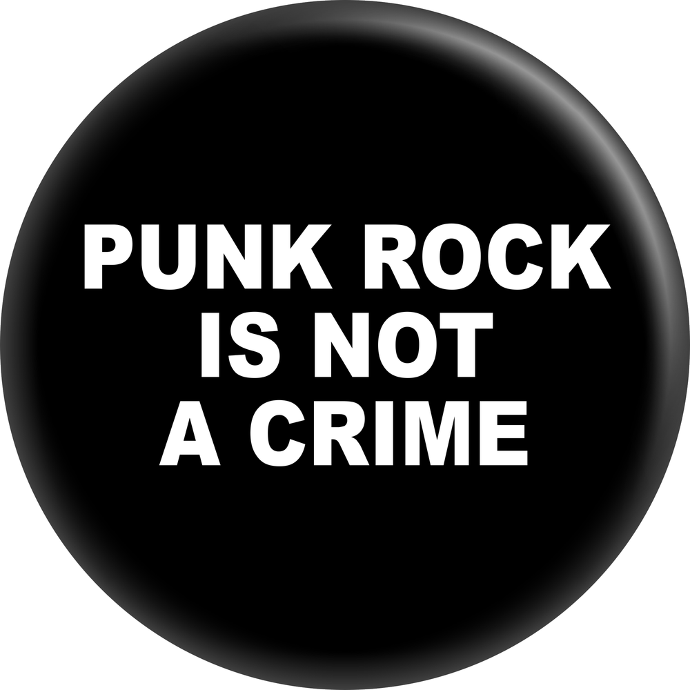 1" Button - Punk Rock Is Not A Crime Funny Music Band Rebel